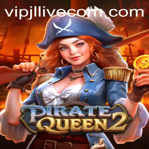 Unveiling PirateQueen2: Dive into the High-Seas Adventure with VIPJL Live